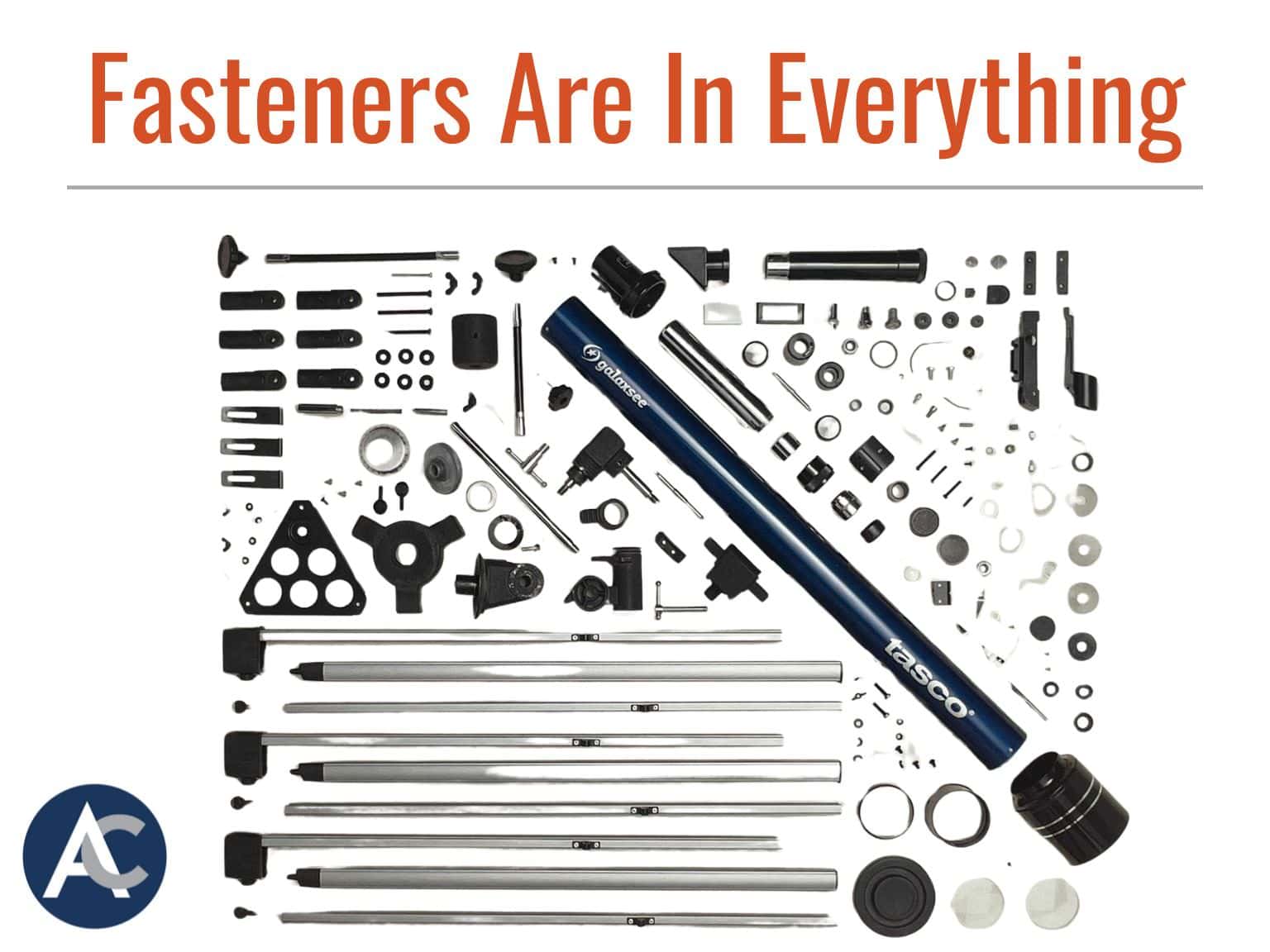 Fasteners Are In Everything