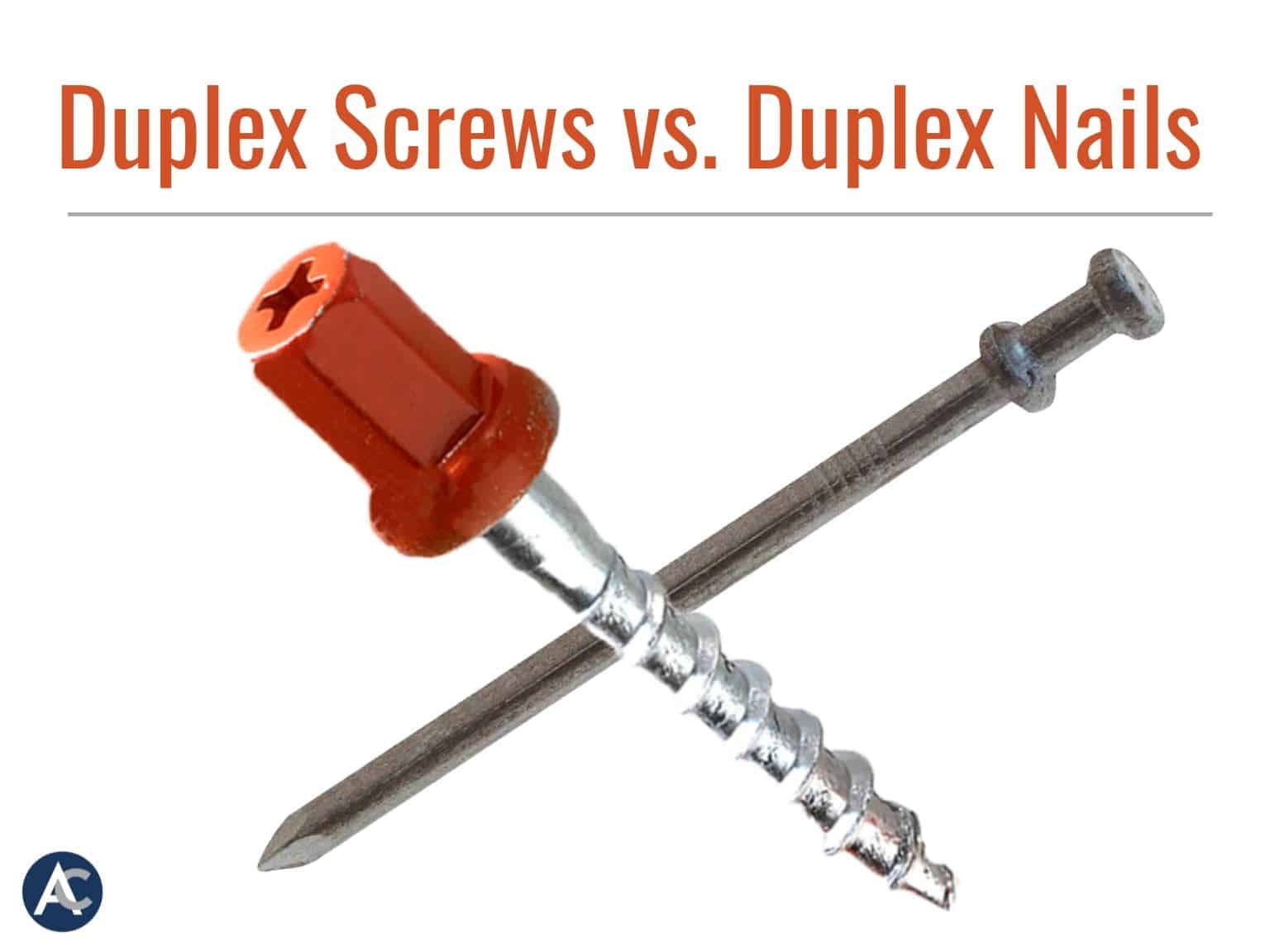 Duplex Screws versus Duplex Nails