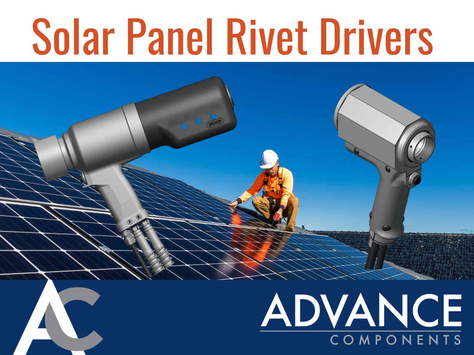Solar panel rivet drivers