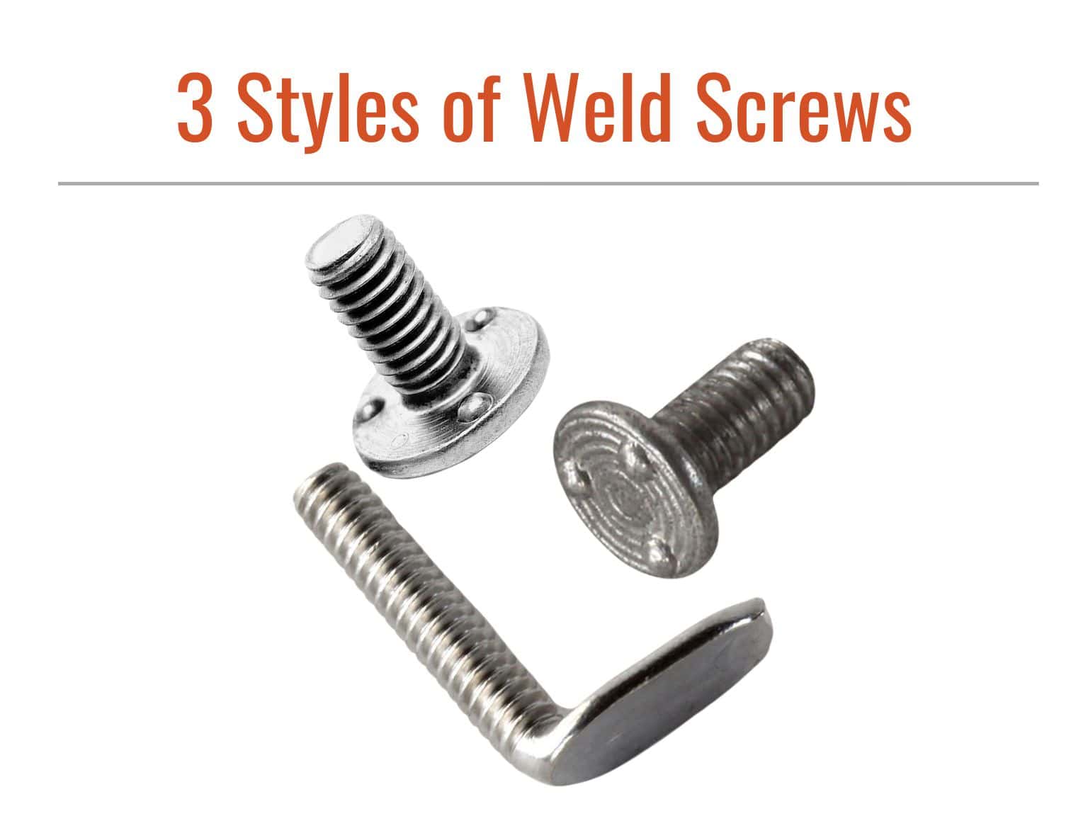 3 Styles of Weld Screws