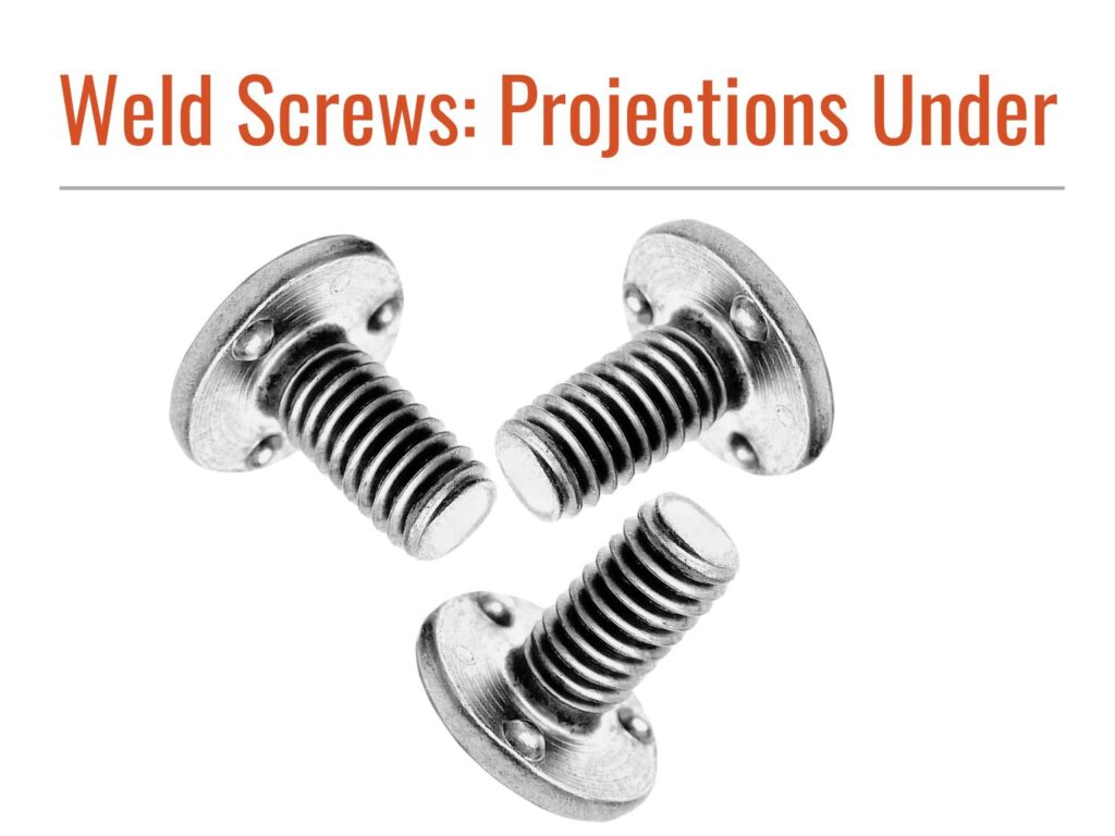 Weld Screws Projections Under Head